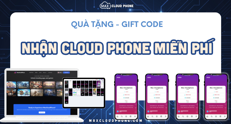Cloud Phone Miễn Phí: Cách Nhận Cloud Phone Miễn Phí mới 2026